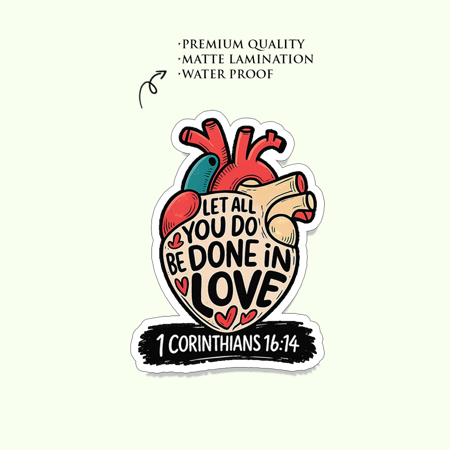 Let all you do be done in LOVE | Matt Laminated Vinyl Stickers | Premium Stickers