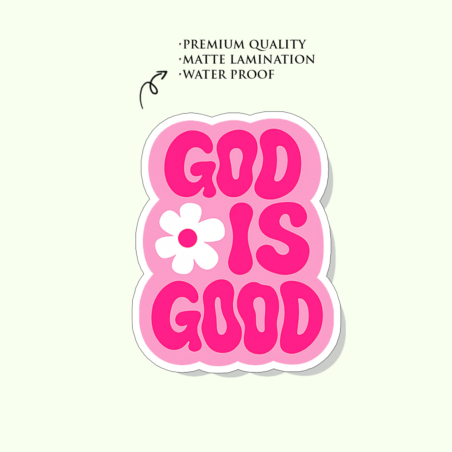 God is 🌸 Good | Matt Laminated Vinyl Stickers | Premium Stickers