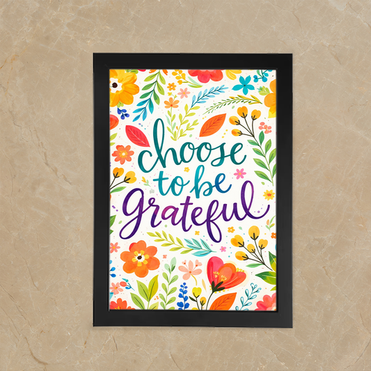 Choose to Be Grateful Wall Art_Photo Frame_A4 Size ( 12inch*8inch ) | Premium Black Frame