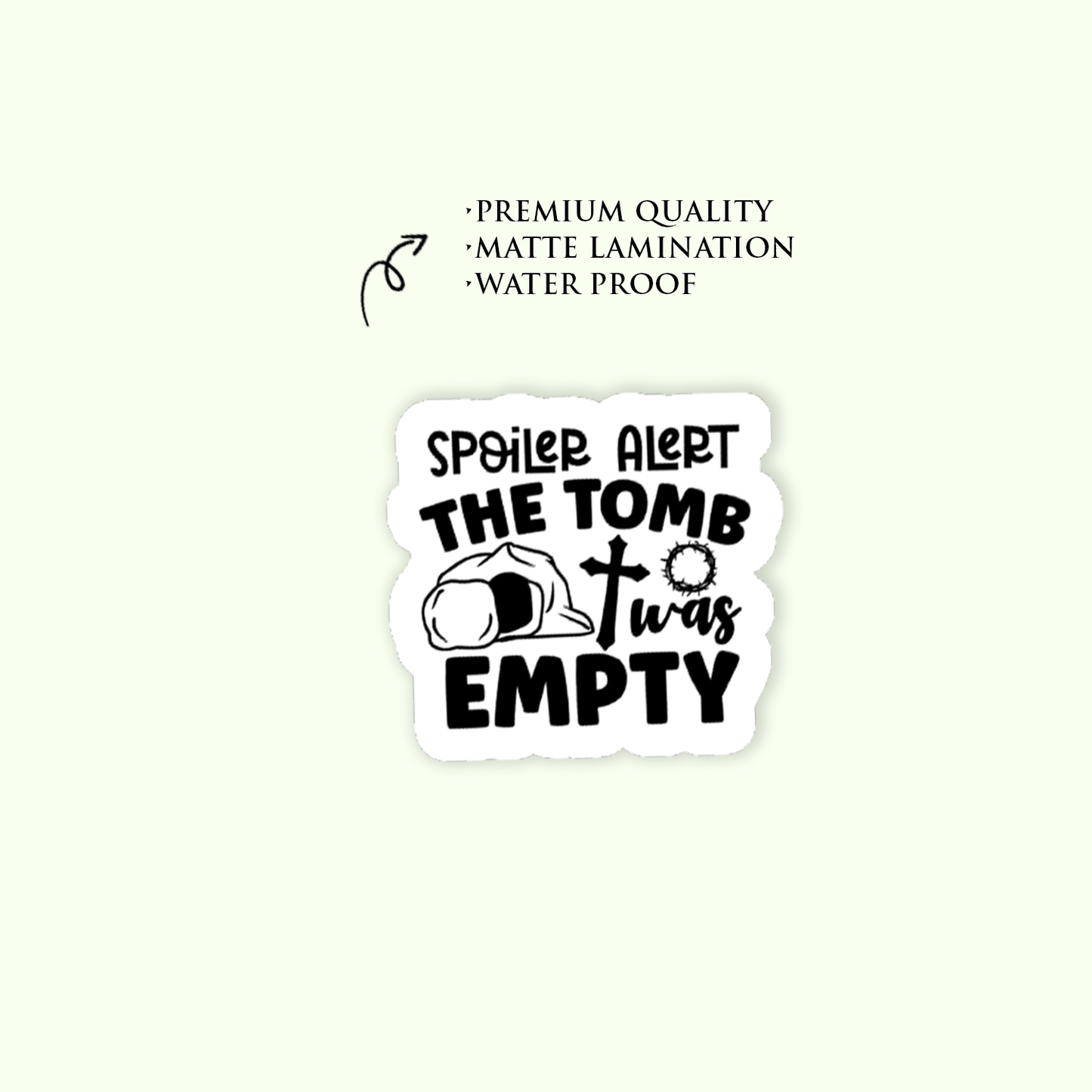 Spoiler Alert The Tomb Was Empty Christian Sticker | Waterproof Matte Vinyl Faith Sticker
