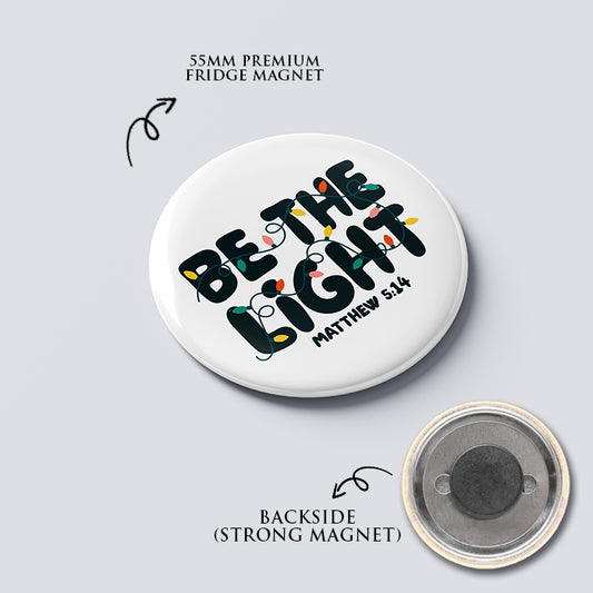 Be The Light Bible Verse Fridge Magnet (Big Size) | Christian Decor | Premium Quality Round Badge