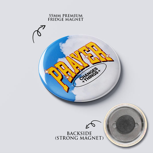 "PRAYER CHANGES THINGS" Fridge Magnet (Big Size) | Christian Decor | Premium Quality Round Badge