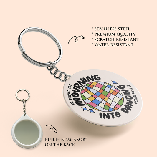 "MOURNING INTO DANCING" Key Chain with Mirror | Christian Decor | Premium Quality Round Key Chain