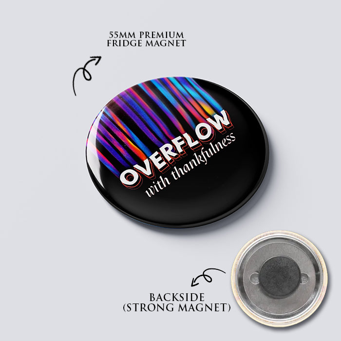 "OVERFLOW" Fridge Magnet (Big Size) | Christian Decor | Premium Quality Round Badge