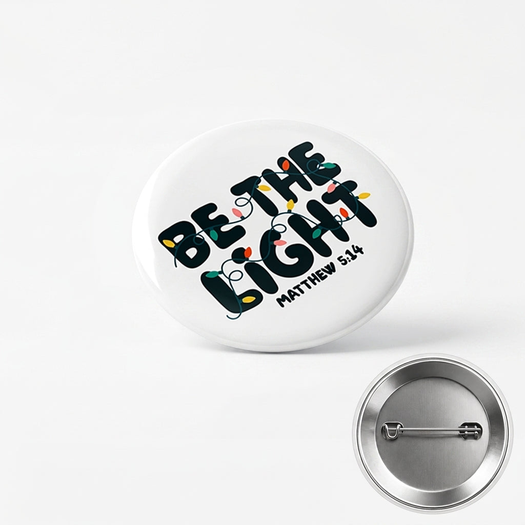 BE THE LIGHT : Christian Decor | Premium Quality Round Badge