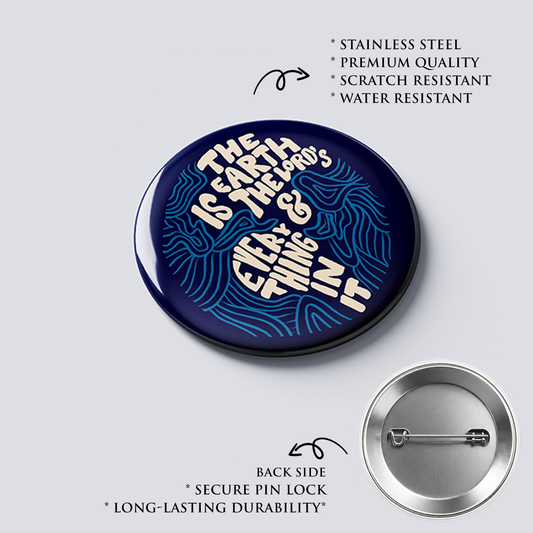 THE EARTH IS THE LORDS : Christian Decor | Premium Quality Round Badge