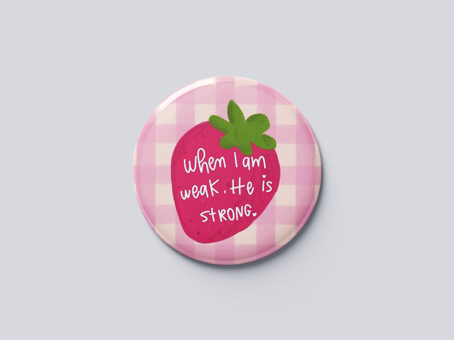 "WHEN I'M WEAK" Fridge Magnet (Big Size) | Christian Decor | Premium Quality Round Badge