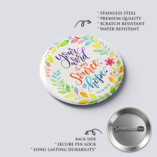 YOUR WORD IS MY SOURCE OF HOPE : Christian Decor | Premium Quality Round Badge